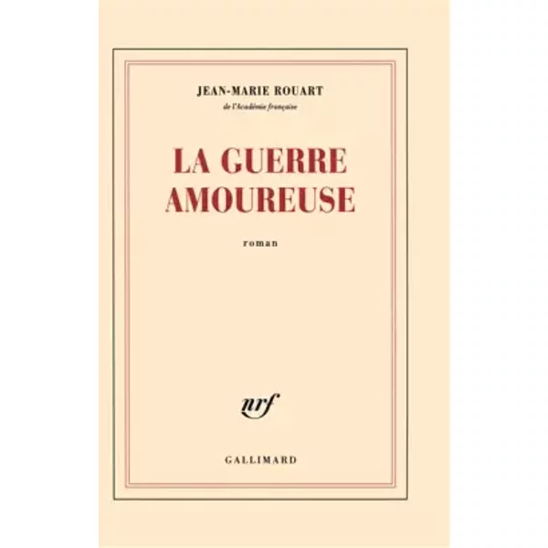 La Guerre Amoureuse - Jean-Marie Rouart-image