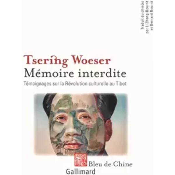 Mémoire interdite: Témoignages sur la Révolution culturelle au Tibet - Tsering Woeser, Bernard Bourrit, Li Zhang-Bourrit