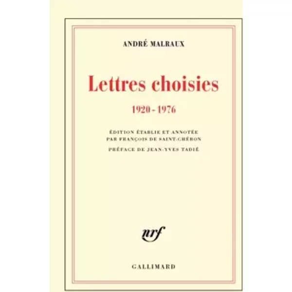 Lettres choisies: (1920-1976) - André Malraux, François de Saint-Cheron, Jean-Yves Tadié