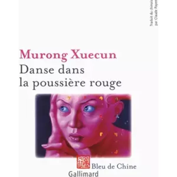 Danse Dans La PoussièRe Rouge - Murong Xuecun, Claude Payen-image