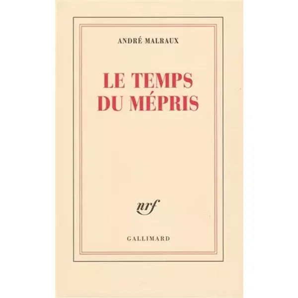 Le Temps du mépris - André Malraux