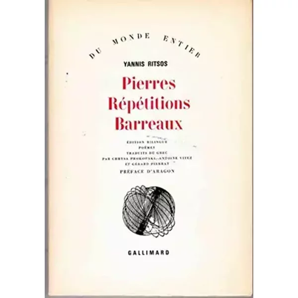 Pierres Répétitions Barreaux. Edition bilingue. Poèmes traduits du grec. Préface d'Aragon. - Yannis Ritsos