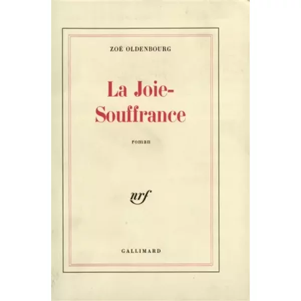 La joie-souffrance - Z. Oldenbourg