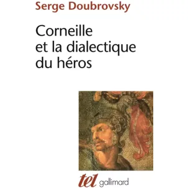Corneille Et La Dialectique Du HéRos - Serge Doubrovsky-image