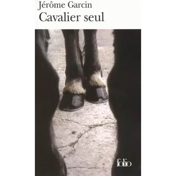 Cavalier Seul: Journal éQuestre - JéRôMe Garcin-image