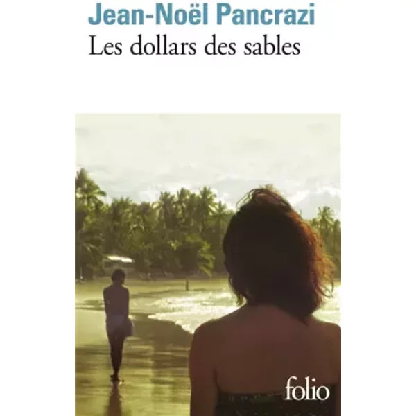 Les dollars des sables - Jean-Noël Pancrazi