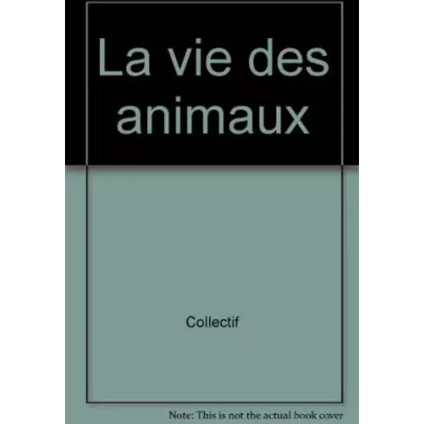 La Vie Des Animaux - Collectif-image