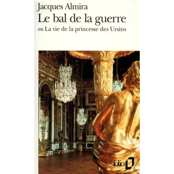 Le Bal De La Guerre Ou La Vie De La Princesse Des Ursins - Jacques Almira-image