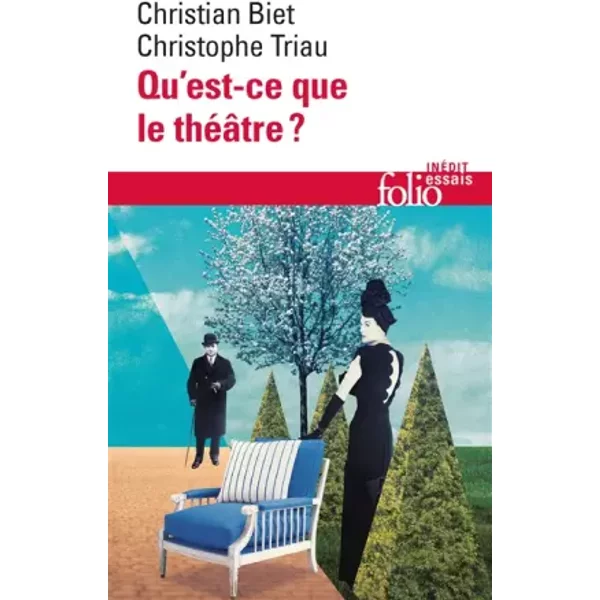 Qu'est-ce que le théâtre ? - Christian Biet, Christophe Triau