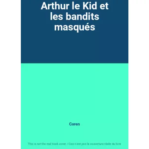 Arthur Le Kid Et Les Bandits MasquéS - Coren-image