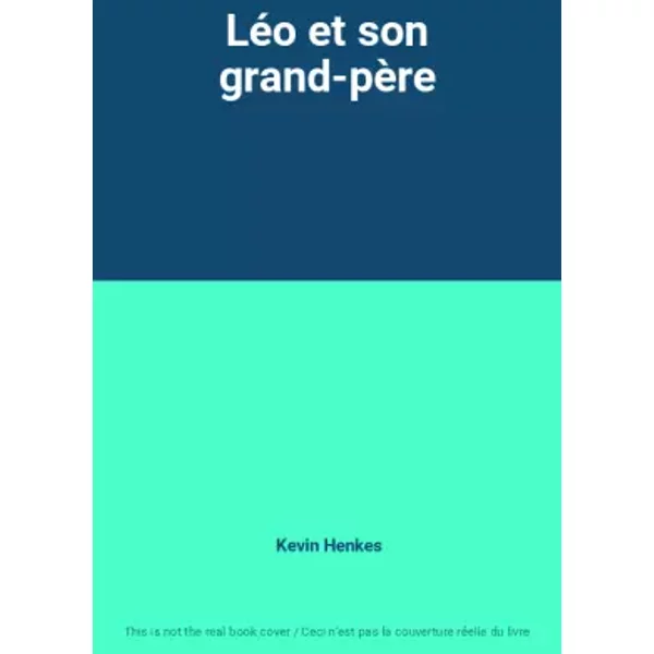 Léo et son grand-père - Kevin Henkes