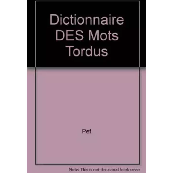 Dictionnaire Des Mots Tordus - Pef-image
