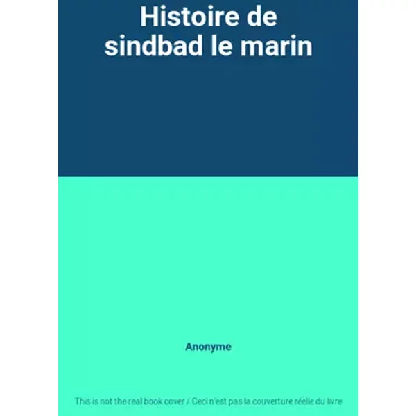 Histoire de sindbad le marin - Anonyme