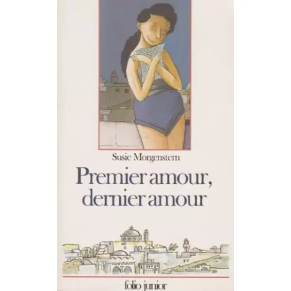 Premier Amour, Dernier Amour - Susie Morgenstern-image