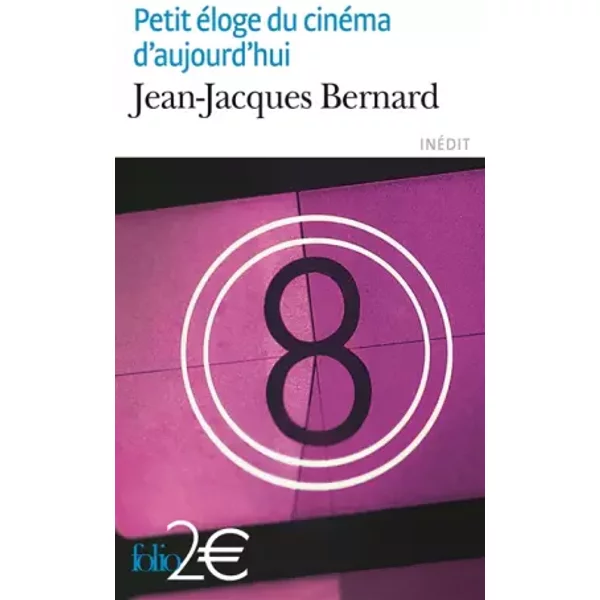 Petit éLoge Du CinéMa D'aujourd'Hui - Jean-Jacques Bernard-image