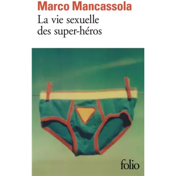 La Vie Sexuelle Des Super-HéRos - Marco Mancassola-image