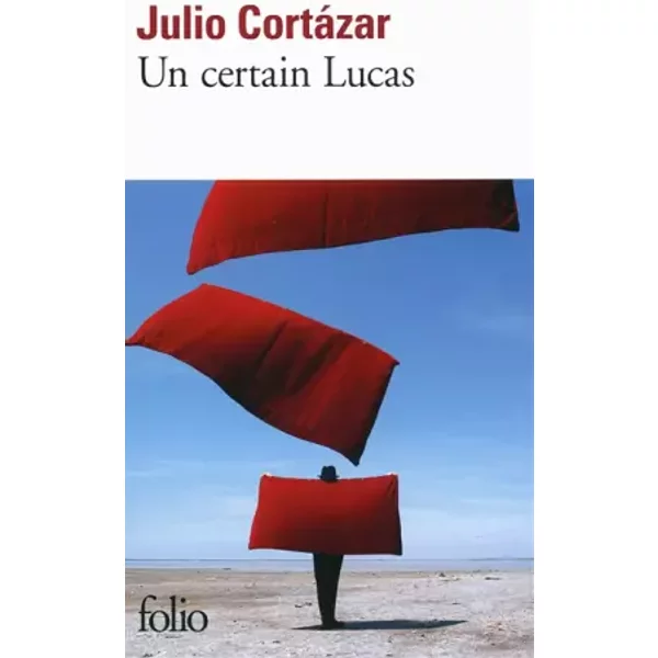 Un certain Lucas - Julio Cortázar, Laure Bataillon