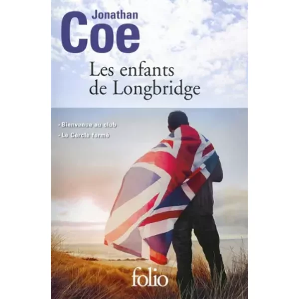 Les enfants de Longbridge: Bienvenue au club - Le cercle fermé - Jonathan Coe, Jamila et Serge Chauvin