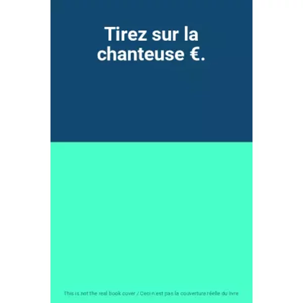 Tirez Sur La Chanteuse €.-image