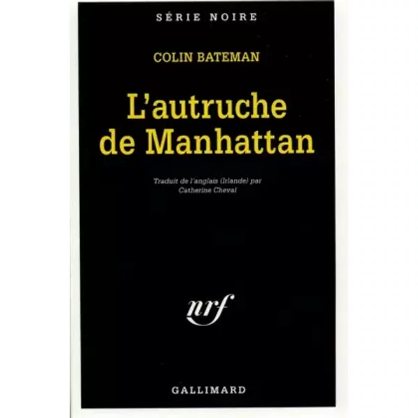 L'autruche de Manhattan - Colin Bateman, Catherine Cheval