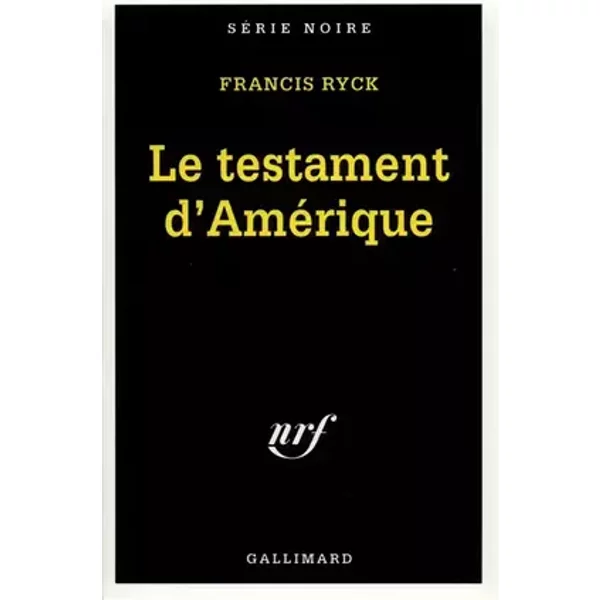 Le Testament d'Amérique - Francis Ryck