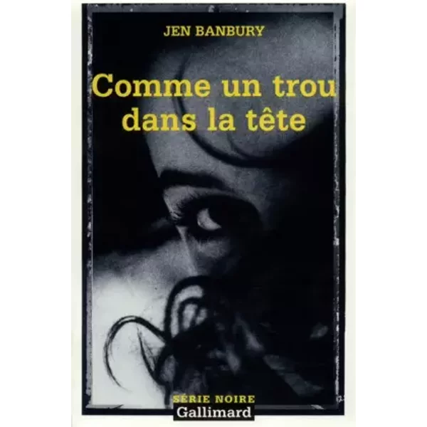 Comme un trou dans la tête - Jen Banbury, Françoise Merle