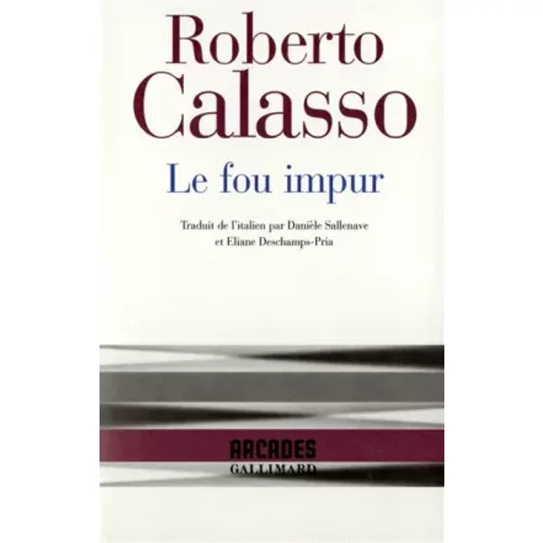 Le fou impur - Roberto Calasso, Danièle Sallenave, Eliane Deschamps