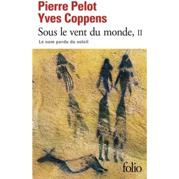 Sous Le Vent Du Monde (Tome 2-Le Nom Perdu Du Soleil) - Yves Coppens, Pierre Pelot-image