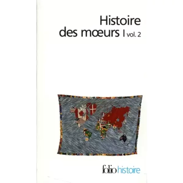 Histoire des moeurs, tome 1, volume 2 : Les Coordonnées de l'homme et la Culture matérielle - Collectif, Jean Poirier