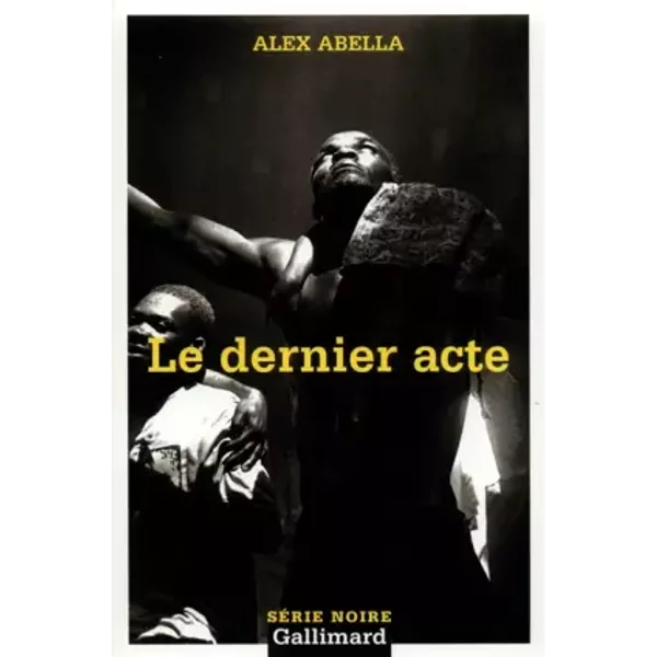 Le Dernier Acte - Alex Abella
