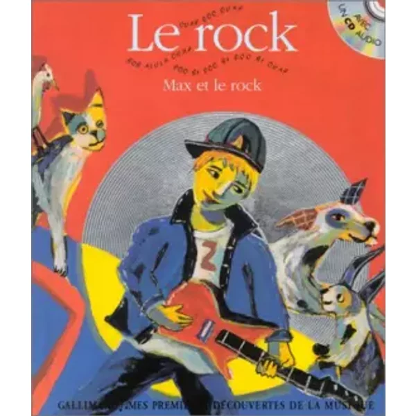 Le Rock : Max Et Le Rock (1 Livre + 1 Cd Audio) - Leigh Sauerwein, Laurent Corvaisier, Rodolphe Burger, Rodolphe Burger, Chloé Mons-image