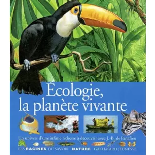 Ecologie, La PlanèTe Vivante - Jean-Baptiste De Panafieu, FrançOis Desbordes, Christophe Drochon, Gilbert Houbre, Collectif-image