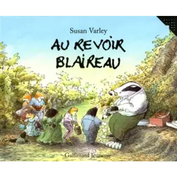 Au revoir Blaireau - Susan Varley, Marie et Raymond Farré