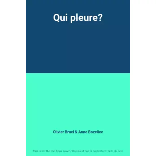 Qui Pleure? - Olivier Bruel, Anne Bozellec-image