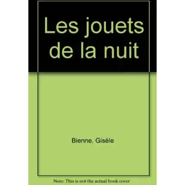 Les Jouets De La Nuit - GisèLe Bienne-image