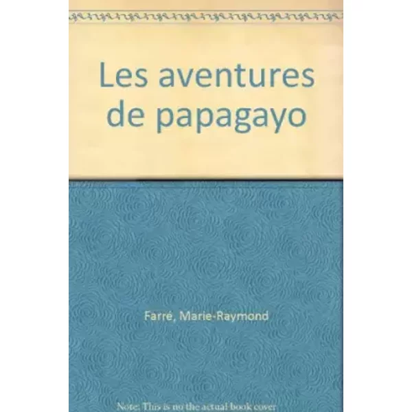 Les Aventures De Papagayo - Marie-Raymond Farré-image