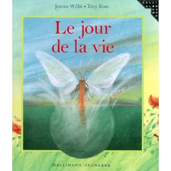 Le Jour De La Vie - Jeanne Willis Et Tony Ross-image