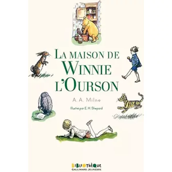 La maison de Winnie l'Ourson: La Maison d'un ours-comme-ça - Alan Alexander Milne, Ernest H. Shepard, Jacques Papy