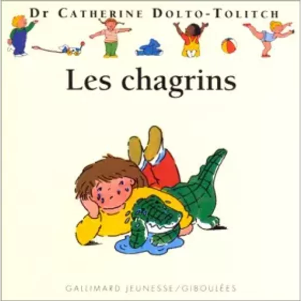 Les Chagrins - Catherine Dolto-Tolitch, JoëLle Boucher, Colline Faure-PoiréE-image