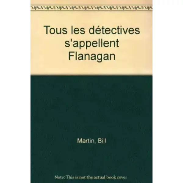 Tous Les DéTectives S'appellent Flanagan - Bill Martin-image