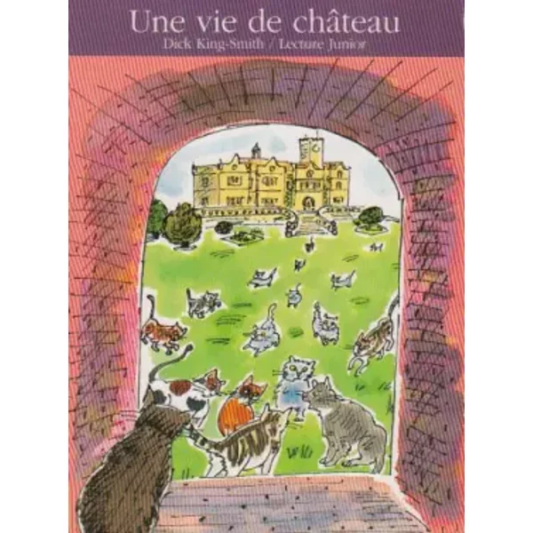 Une vie de château - Dick King-Smith