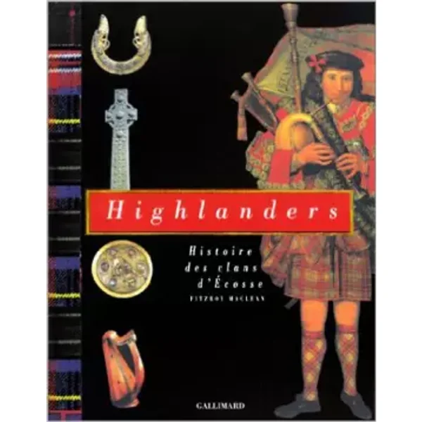 Highlanders : histoire des clans d'Ecosse - Fitzroy MacLean, Édith Ochs