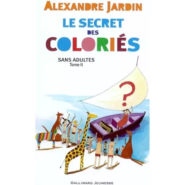 Sans Adultes, Ii : Le Secret Des ColoriéS - Alexandre Jardin-image
