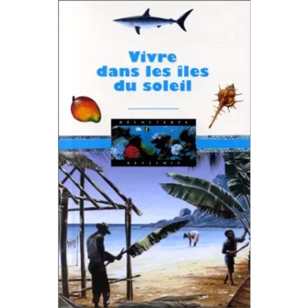 Vivre Dans Les Iles Du Soleil - Christian Broutin, Bernard Planche-image