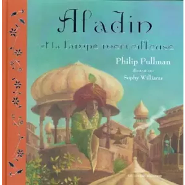 Aladin Et La Lampe Merveilleuse - Philip Pullman, Sophy Williams, Philippe Morgaut-image