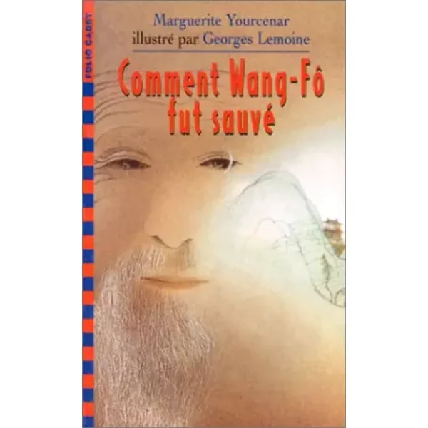 COMMENT WANG-FO FUT SAUVE - Marguerite Yourcenar