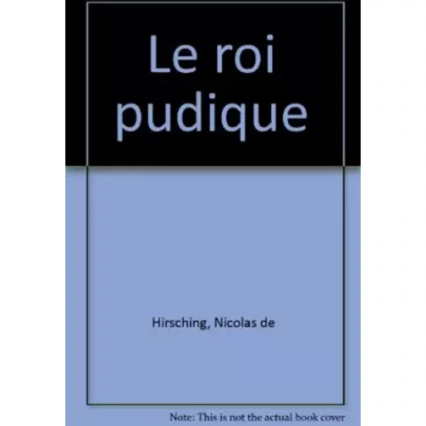 Le Roi Pudique - Nicolas De Hirsching, Henri Fellner-image