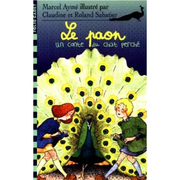 Le Paon: Un Conte Du Chat Perché - Marcel Aymé, Claudine Et Roland Sabatier-image