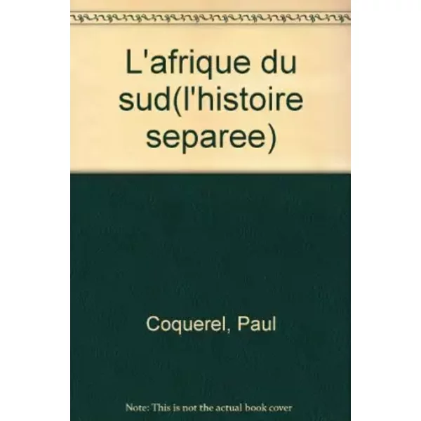 L'afrique Du Sud. L'histoire SéParéE - Paul Coquerel-image