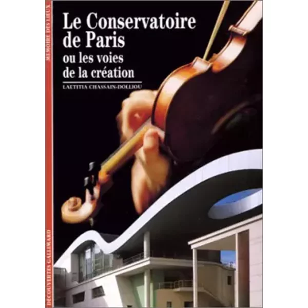 Le Conservatoire De Paris Ou Les Voies De La CréAtion - Laetitia Chassain-Dolliou-image